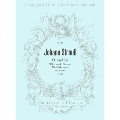 大熊原版乐谱书小约翰-施特劳斯蝙蝠圆舞曲Op367指挥总谱StraussDuundDuWaltz