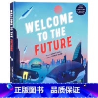 [正版]欢迎来到未来 英文原版 Welcome to the Future 儿童科技科普读物精装全彩插图 未来科幻机器