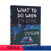 [正版]进口英文原版What to Do When I'm Gone 我离开之后 一个母亲给女儿的感动亿万人的治愈系漫